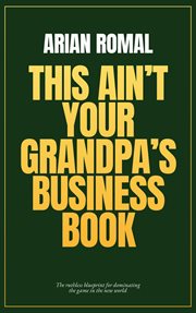 This Ain't Your Grandpa's Business Book cover image