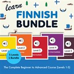 Learn Finnish Bundle - the Complete Beginner to Advanced Course (Levels 1-5) cover image