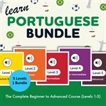 Learn Portuguese Bundle - the Complete Beginner to Advanced Course (Levels 1-5) cover image