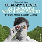 So many Steves : afternoons with Steve Martin cover image