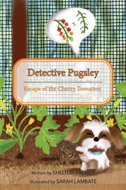 Detective pugsley: escape of the cherry tomatoes cover image