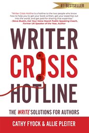 Writer Crisis Hotline : The Write Solutions for Authors cover image