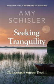 Seeking Tranquility : Chincoteague Sunsets Trilogy cover image