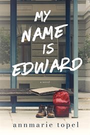 My name is Edward : a novel cover image