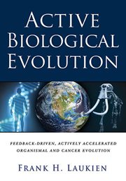 Active biological evolution: feedback-driven, actively accelerated, organismal and cancer evolution : Feedback cover image