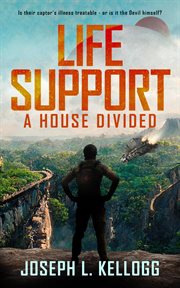 Life Support : A House Divided cover image