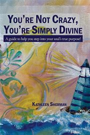 You're not crazy, you're simply divine cover image
