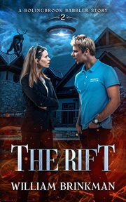 The rift : a Bolingbrook babbler story cover image