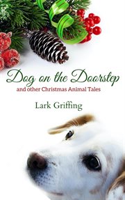 Dog on the doorstep and other christmas animal tales cover image