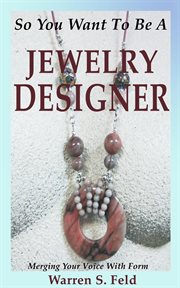 So You Want to Be a Jewelry Designer cover image