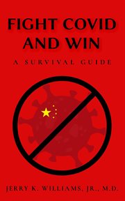 Fight COVID and Win : A Survival Guide cover image