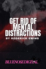 Get Rid of Mental Distractions cover image