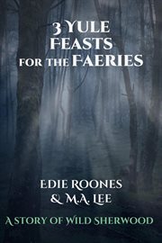 Three yule feasts for the faeries cover image