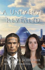 A Universe Revealed : Intersecting Worlds cover image