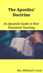 The apostles' doctrine: an apostolic guide to new testament teaching cover image