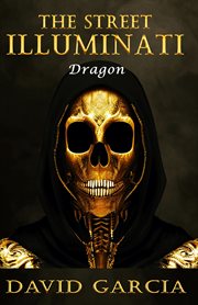 The Street Illuminati: Dragon cover image
