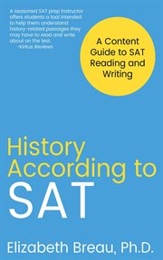 History according to SAT : a content guide to SAT reading and writing cover image