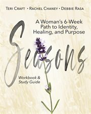 Seasons: a woman's 6-week path to identity, healing, and purpose cover image