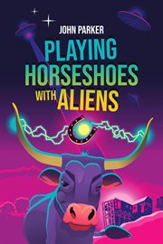 Playing Horseshoes With Aliens cover image