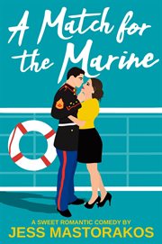 A Match for the Marine : First Comes Love cover image