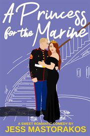 A princess for the marine. First comes love cover image