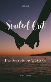 Souled out: the secrets on westside : The Secrets on Westside cover image