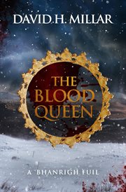 The blood queen: a 'bhanrigh fuil : A 'Bhanrigh Fuil cover image
