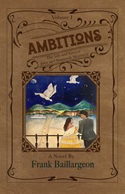 Ambitions; the life and love of john and susannah morrissey cover image