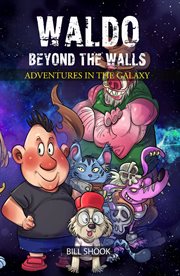 Waldo Beyond the Walls : Adventures in the Galaxy cover image