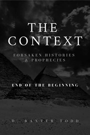 The Context, Foresaken Histories & Prophecies cover image