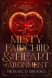 Misty fairchild and the heart of alignment cover image