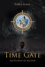 Time gate: ascension at aechyr : Ascension at Aechyr cover image