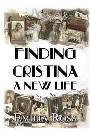 Finding cristina: a new life : A New Life cover image