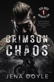 Crimson chaos: a motorcycle club romance : A Motorcycle Club Romance cover image