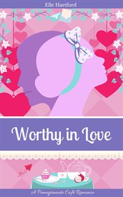 Worthy in love cover image