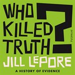 Who Killed Truth? cover image