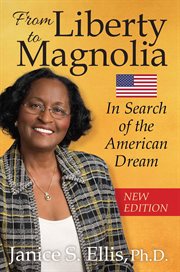 From Liberty to Magnolia: In Search of the American Dream : In Search of the American Dream cover image