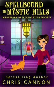 SpellBound in Mystic Hills : Mysteries of Mystic Hills cover image