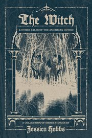 The Witch and Other Tales of the American Gothic cover image