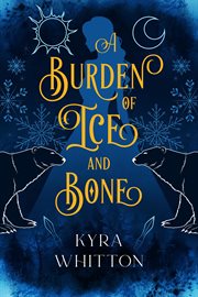 A Burden of Ice and Bone cover image