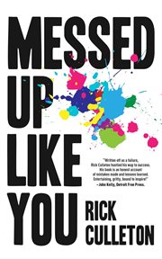 Messed Up Like You : How ADHD and Anxiety Didn't Stop Me From Becoming a Successful Entrepreneur cover image