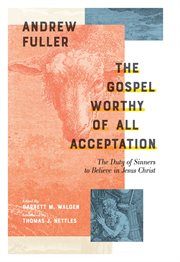 The Gospel Worthy of All Acceptation cover image