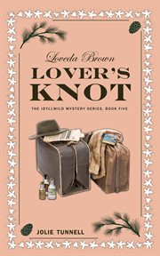 Loveda Brown : Lover's Knot. Idyllwild Mystery cover image