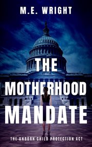 The Motherhood Mandate cover image