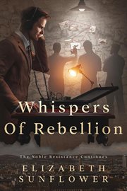 Whispers of Rebellion : The Noble Resistance Continues cover image