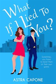 What if I Lied to You? cover image