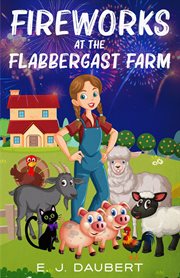 Fireworks at the Flabbergast Farm cover image