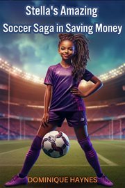 Stella's Amazing Soccer Saga in Saving Money cover image