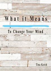 What It Means to Change Your Mind cover image