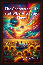 The Secrets to Life and Where to find Them cover image